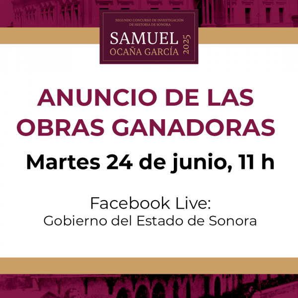 Anuncia ISC a ganadores del Segundo Concurso de Investigación de Historia de Sonora “Samuel Ocaña García” 2025